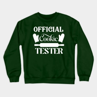 Official cookie tester; Christmas; Xmas; cookies; cookie lover; bake; baking; baker; Christmas baking; baked; pun; funny; cooking; cook; cookies; cute; rolling pin; Crewneck Sweatshirt